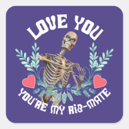 Love You, You Are My Rib Mate Skeleton Valentijn Vierkante Sticker