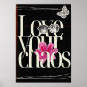 Love your chaos. Motivational Poster (Voorkant)