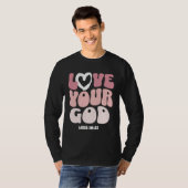 Love Your God Religious God Christian Words On Bac T-shirt (Voorkant volledig)
