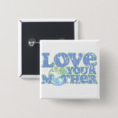 Love Your Moeder Earth Square Button (Voorkant /achterkant)