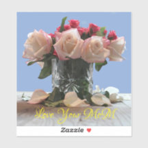 Love Your Mom Rose boeket Custom-Cut Vinyl Sticke