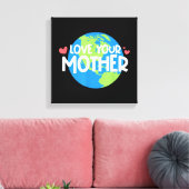Love Your Mother Earth Day Canvas Afdruk (Insitu (Woonkamer))
