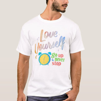 Love Yourself and Never Stop T-shirt