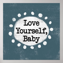 Love Yourself Baby - Grijs Poster Wall Art