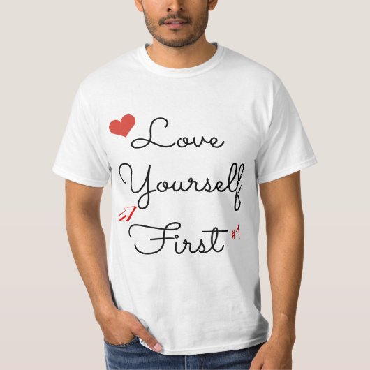 Love Yourself First Inspirational Novelty  T-shirt (Voorkant)