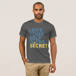 Love Yourself is the Secret T-shirt