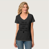 Love Yourself Quotes,Treat Yourself Like Someone Y T-shirt (Voorkant volledig)