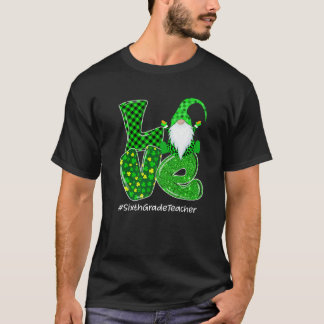 Love Zesde Grade Gnome St Patrick's Day Green Plai T-shirt