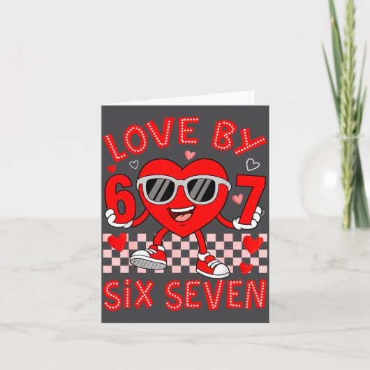 Loved By 67 Valentines Six Seven Meme Hearts 6 7 W Kaart (Voorkant)
