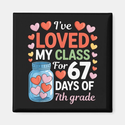 Loved My Cl For 67 Days Of 7th Grade Valentine's D Magneet (Voorkant)