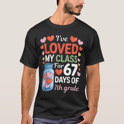 Loved My Cl For 67 Days Of 7th Grade Valentine's D T-shirt (Voorkant)