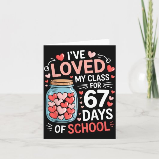 Loved My Cl For 67 Days Of School Valentine's Day Kaart (Voorkant)
