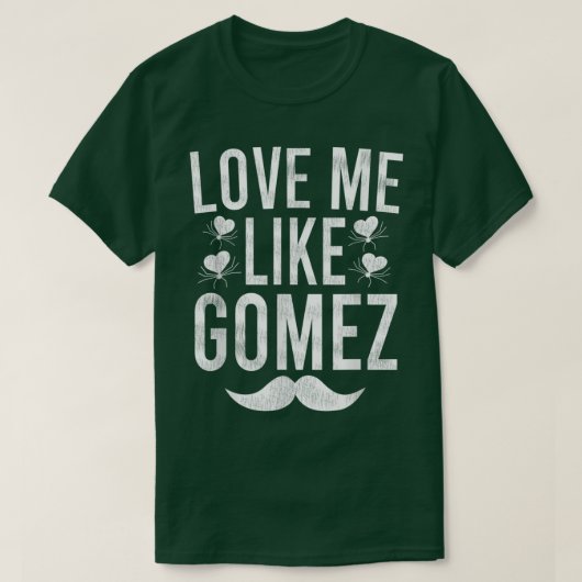 LoveMe Like Gomez T-shirt (Design voorkant)