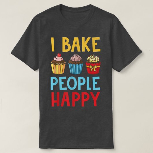 Lover Funny Chef Cake Baker I Bake People H T-shirt (Design voorkant)