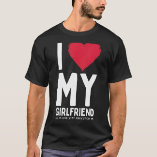 Lover ik hou van mijn Vriendin dus blijf weg van m T-shirt