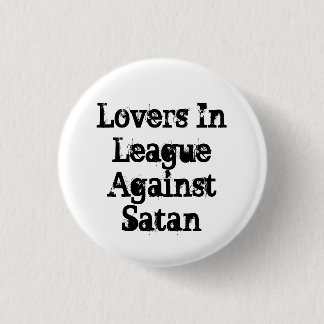 Lovers in League against satan Ronde Button 3,2 Cm