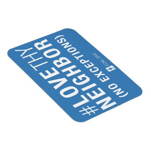 #LoveThyNeighbor Magneet (Rechterzijde)