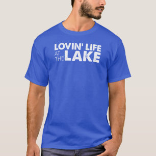 Lovin Life at Lake (ON DARK) T-shirt