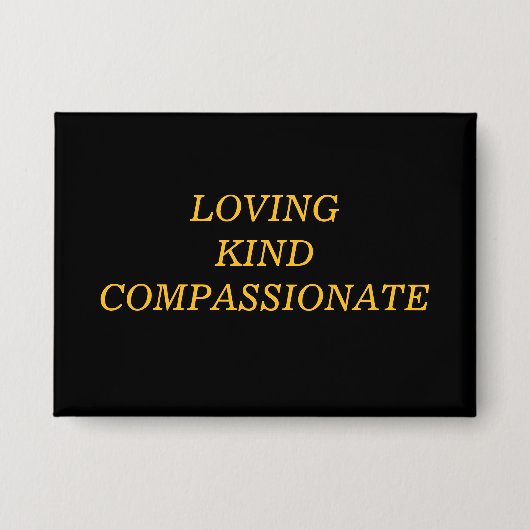 Loving Kind Compassionate Button (Voorkant)