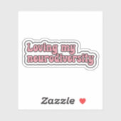 Loving my neurodiversity Pink Neurodivergent Sticker (Vel)