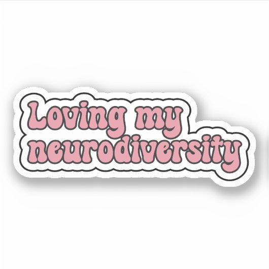 Loving my neurodiversity Pink Neurodivergent Sticker (Voorkant)