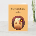 Loving Sister Birthday Cute Hedgehog Animal Kaart<br><div class="desc">Happy Birthday to my loving Sister with a cute little cartoon hedgehog holding a bouquet of flowers.  Great birthday card for anyone who loves Hedgehogs</div>