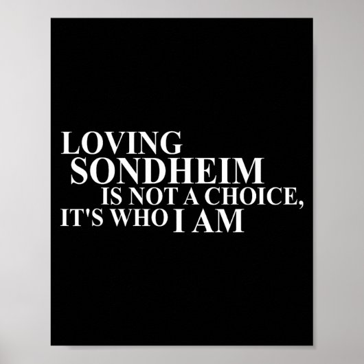 Loving Sondheim Is Not A Choice It's Who I Am  Poster (Voorkant)