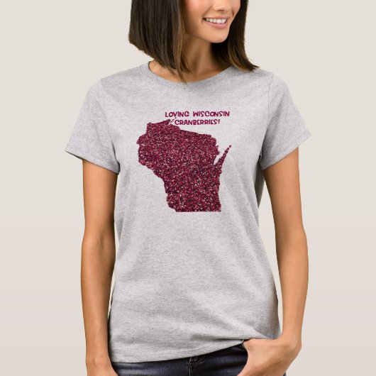 Loving Wisconsin Cranberries T-shirt (Voorkant)
