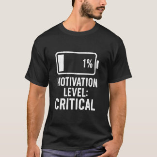 Low Battery Funny Motivation Level Critical Quote T-shirt