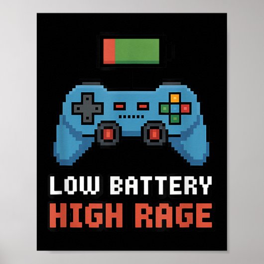 Low Battery High Rage Gamer Quote Poster (Voorkant)