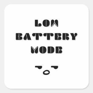 Low Battery Mode Grappig Vermoeid Quote Ontwerp Vierkante Sticker