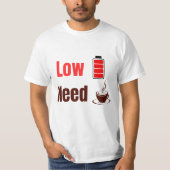 Low Battery Need Coffee – Funny T-Shirt (Voorkant)