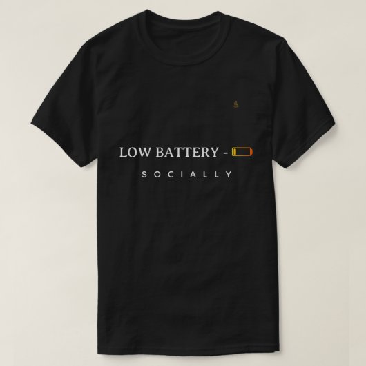 Low Battery Socially | Minimalist Funny Quote T-Sh T-shirt (Design voorkant)