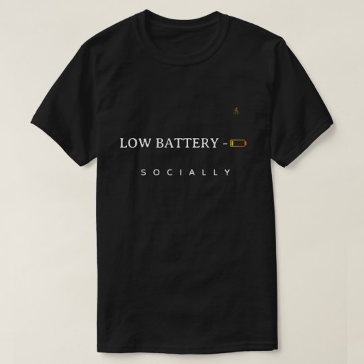 Low Battery Socially | Minimalist Funny Quote T-Sh T-shirt (Design voorkant)