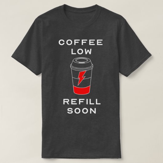 Low Coffee Refill Snel Funny Coffee Loverx27s Desi T-shirt (Design voorkant)