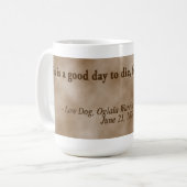 Low Dog Oglala Warrior "Dit is een goede dag om te Koffiemok (Voorkant links)