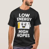 Low Energy High Hopes Tee T-shirt (Voorkant)