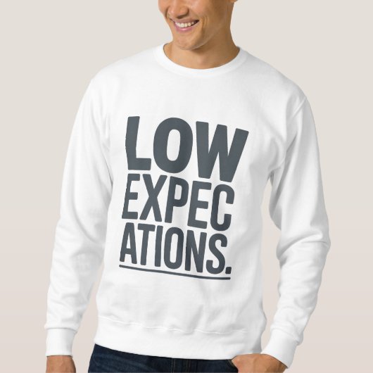 Low Expectations | Dry Humor Minimal  Trui (Voorkant)