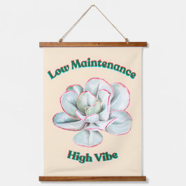 Low Maintenance High Vibe Hangend Wandkleed