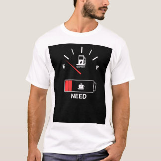 Low on Fuel, Need Coffee Funny Cafeïne t-shirt