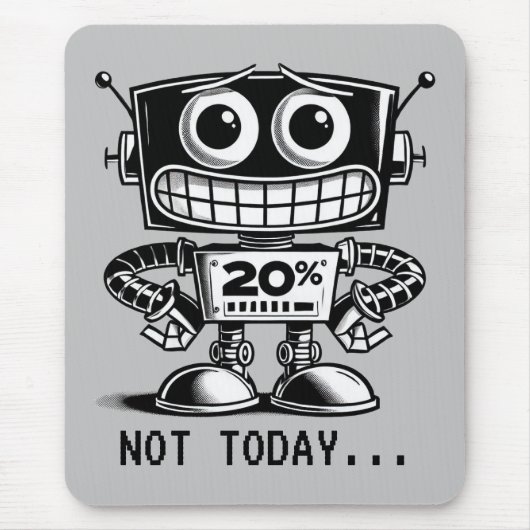 Low Power Robot – niet vandaag... Muismat (Voorkant)