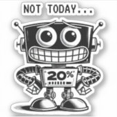 Low Power Robot – niet vandaag... Sticker (Voorkant)