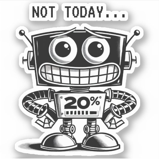 Low Power Robot – niet vandaag... Sticker (Voorkant)