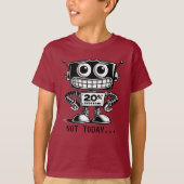 Low Power Robot – niet vandaag... T-shirt (Voorkant)