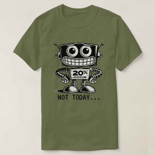 Low Power Robot – niet vandaag... T-shirt (Design voorkant)