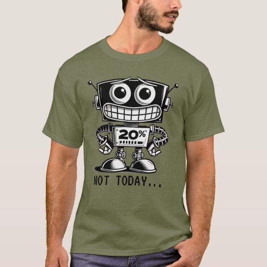 Low Power Robot – niet vandaag... T-shirt (Voorkant)