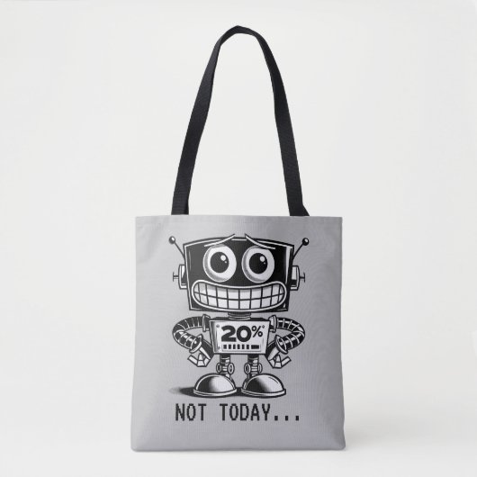Low Power Robot – niet vandaag... Tote Bag (Voorkant)