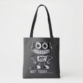 Low Power Robot – niet vandaag... Tote Bag (Voorkant)