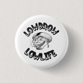 Lowbrow Lowlife Ronde Button 3,2 Cm (Voorkant)