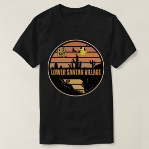 Lower Santan Village, Arizona T-shirt